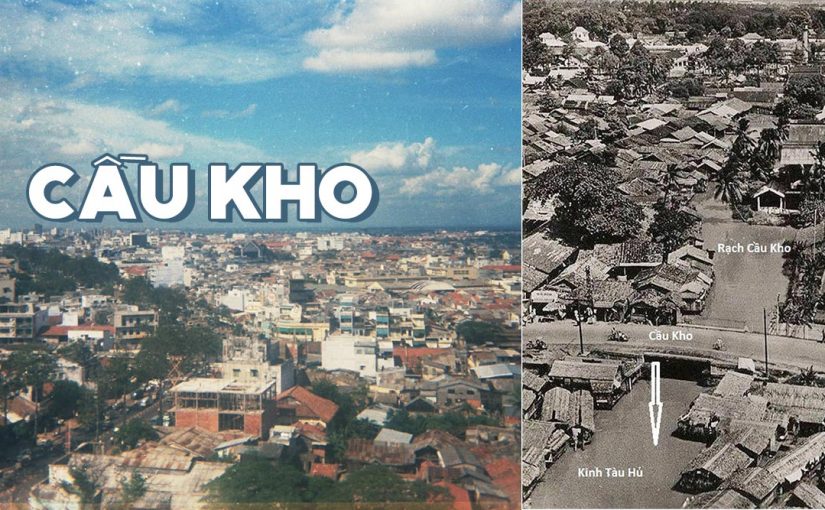 Nguồn gốc tên gọi địa danh ở Sài Gòn: Phần 9 – Vùng đất mang tên Cầu Kho và Mã Lạng