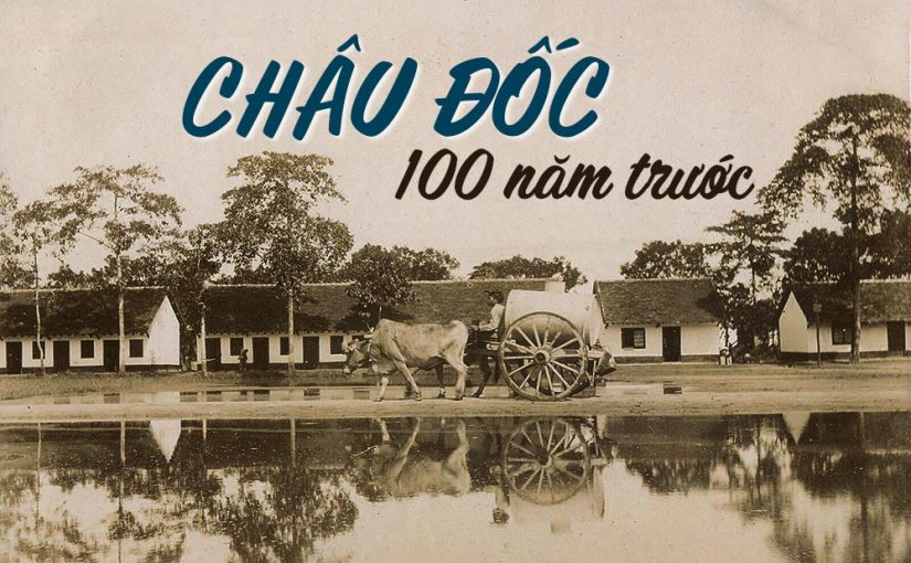 Lịch sử hình thành và hình ảnh ngày xưa của tỉnh Châu Đốc